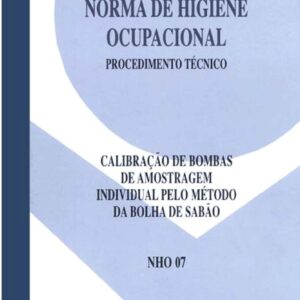 NHO 07 - Calibração de Bombas de Amostragem Individual pelo Método da Bolha de Sabão