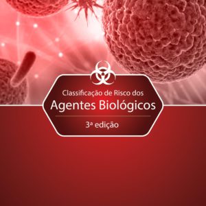 Classificação de risco dos agentes biológicos - 3ª Edição