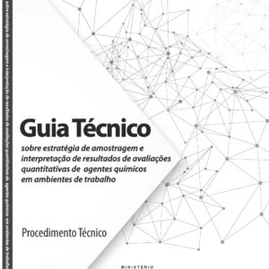 Guia Técnico sobre Estratégia de Amostragem e Interpretação de Resultados de Avaliações Quantitativas de Agentes Químicos em Ambientes de Trabalho