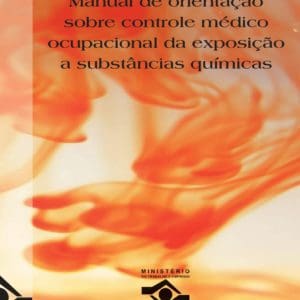 Manual de orientação sobre controle médico ocupacional da exposição a substância químicas
