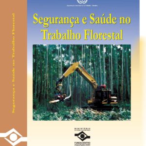 Segurança e Saúde no Trabalho Florestal - Fundacentro