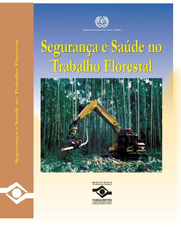 Segurança e Saúde no Trabalho Florestal - Fundacentro