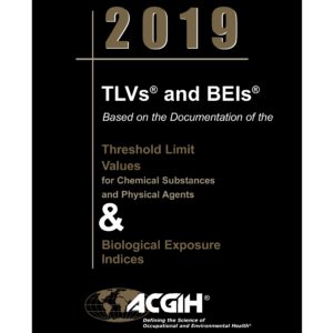 Threshold Limit Values - TLV and Biological Exposure Indices - BEI - 2019 - ACGIH