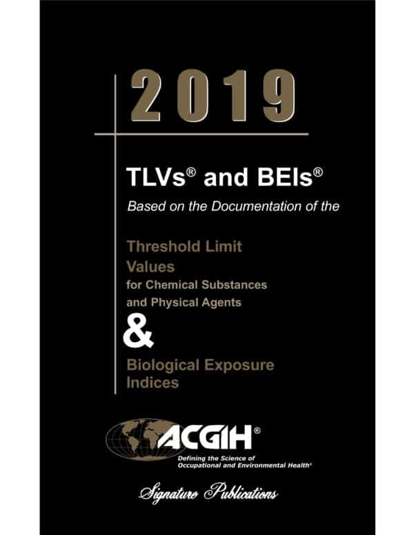 Threshold Limit Values - TLV and Biological Exposure Indices - BEI - 2019 - ACGIH