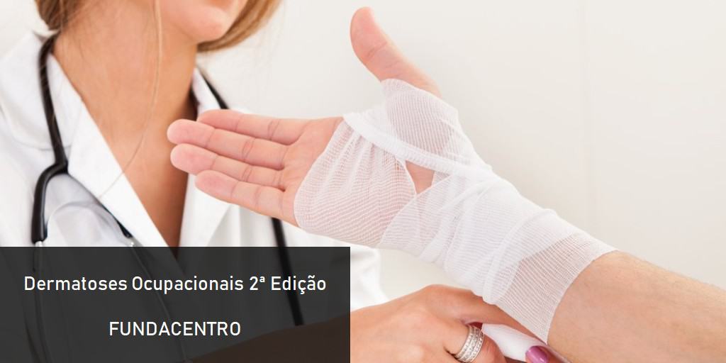 Dermatoses Ocupacionais 2ª Edição - FUNDACENTRO