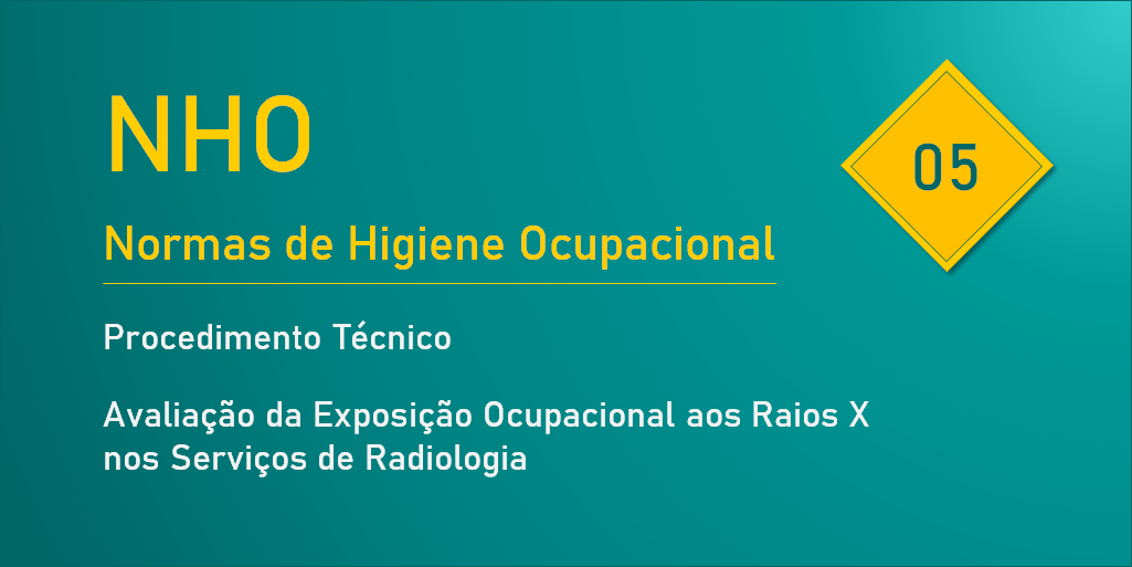 NHO 05 - Avaliação da Exposição Ocupacional aos Raios X nos Serviços de Radiologia