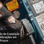NHO 10 – Avaliação da Exposição Ocupacional a Vibrações em Mãos e Braços
