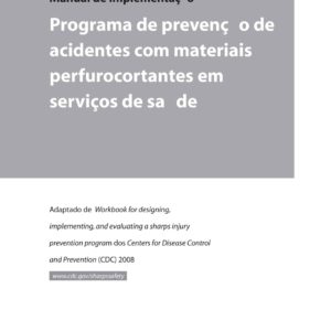 Manual de Implementação Programa de Prevenção de Acidentes com Materiais Perfurocortantes em Serviços de Saúde