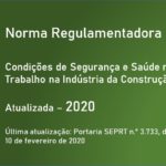 Norma Regulamentadora NR-18 - Condições de Segurança e Saúde no Trabalho na Indústria da Construção - Atualizada - 2020