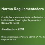 Norma Regulamentadora NR-34 - Condições e Meio Ambiente de Trabalho na Indústria da Construção, Reparação e Desmonte Naval