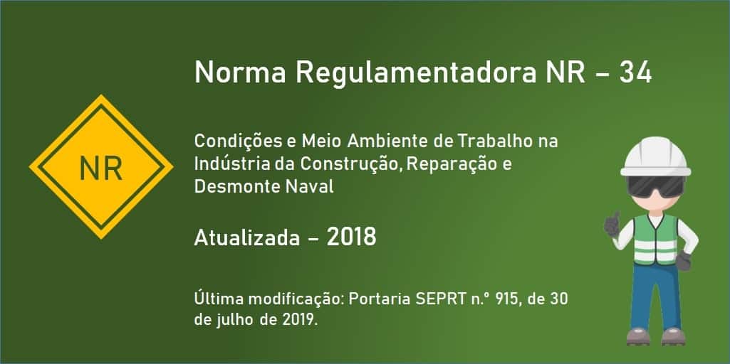 Norma Regulamentadora NR-34 - Condições e Meio Ambiente de Trabalho na Indústria da Construção, Reparação e Desmonte Naval