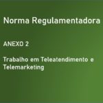 NR-17 - ANEXO 2 - Trabalho em Teleatendimento e Telemarketing