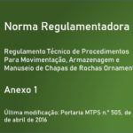 NR-11 - ANEXO 1 - Regulamento Técnico de Procedimentos para Movimentação, Armazenagem e Manuseio de Chapas de Rochas Ornamentais