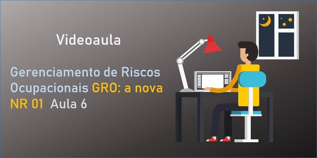 videoaula-gerenciamento-de-riscos-ocupacionais-gro-a-nova-nr-01-aula-6