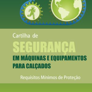 Segurança em Máquinas e Equipamentos para Calçados - Requisitos Mínimos de Proteção