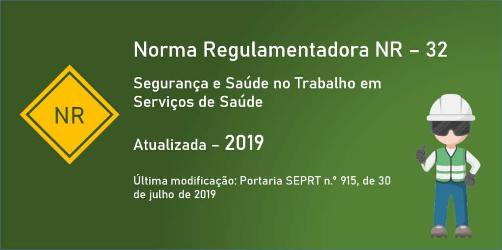 Norma Regulamentadora NR-32 - Segurança e Saúde no Trabalho em Serviços de Saúde - Atualizada - 2019