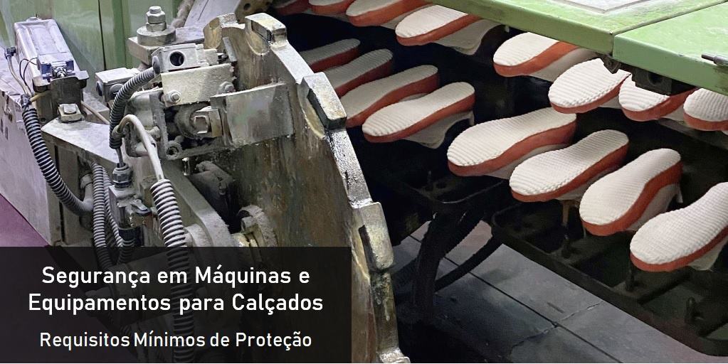 Segurança em Máquinas e Equipamentos para Calçados - Requisitos Mínimos de Proteção