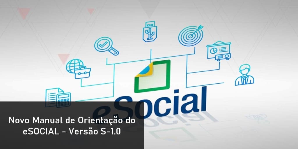 Novo Manual de Orientação do eSOCIAL - Versão S-1.0