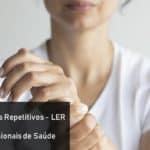 LER - Lesões por Esforços Repetitivos - Guia para Profissionais de Saúde