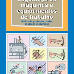 Segurança de Máquinas e Equipamentos - Meios de Proteção Contra os Riscos Mecânicos
