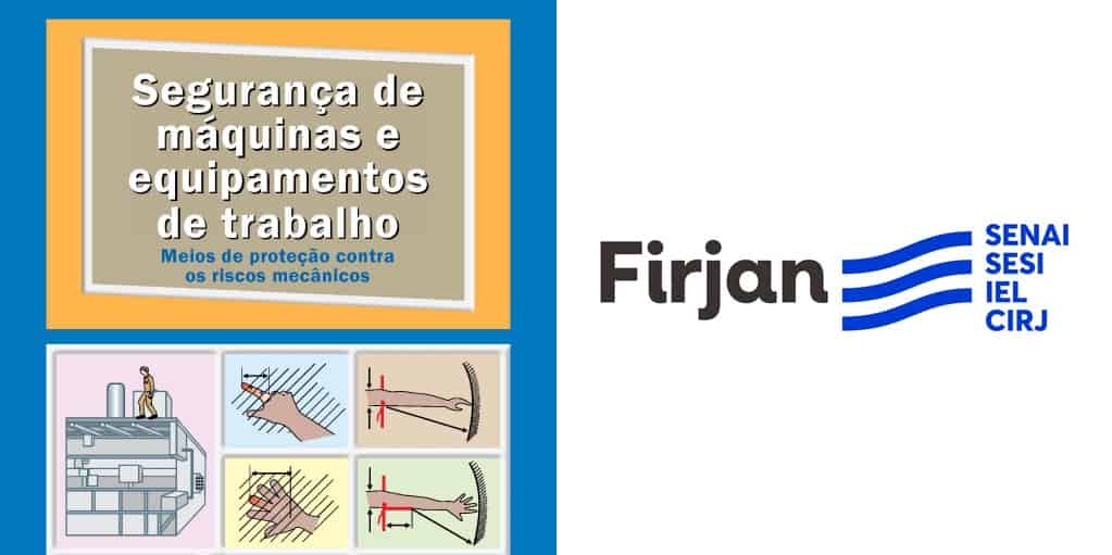 Segurança de Máquinas e Equipamentos - Meios de Proteção Contra os Riscos Mecânicos